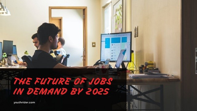 The future of jobs and skills in demand by 2025