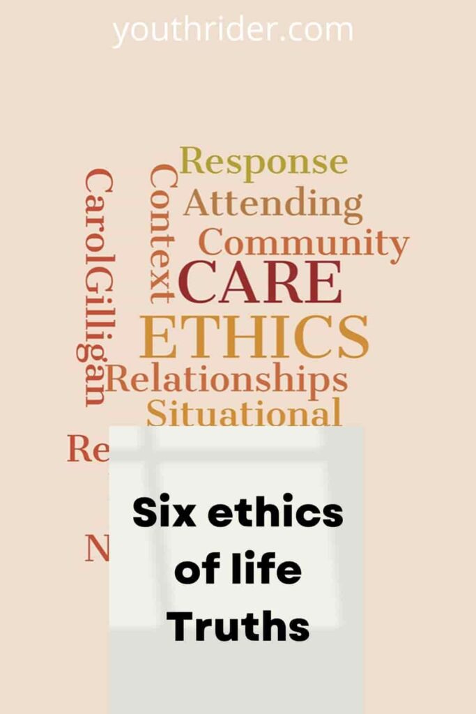 Six ethics of life truths